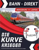 BAHN-DIREKT  Merseburg - Leipzig „Die Kurve kriegen!“